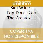 Kim Wilde - Pop Don't Stop The Greatest Hits (Deluxe Expanded Boxset Edition) (5 Cd+2 Dvd) cd