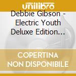 Debbie Gibson - Electric Youth Deluxe Edition (3 Cd+Dvd) cd
