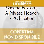 Sheena Easton - A Private Heaven - 2Cd Edition cd