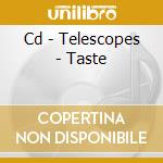 Cd - Telescopes - Taste cd musicale di TELESCOPES