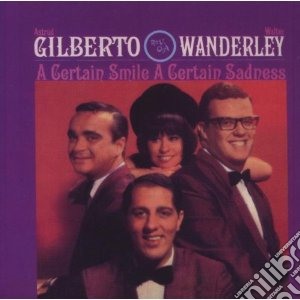 Astrud Gilberto & Walt Wanderley - A Certain Smile, A Certain Sadness cd musicale di Astrud & w Gilberto