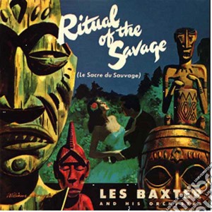 Les Baxter - Ritual Of The Savage/passions cd musicale di LES BAXTER