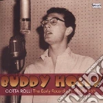 Buddy Holly - Gotta Roll-early Recordings 49-55 cd