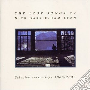 Garrie-hamilton, Nic - Lost Songs Of Nick Garrie-hamilton cd musicale di Nic Garrie-hamilton