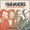 Weavers - Hard, Ain't It Hard cd