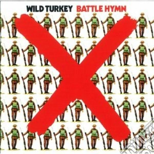 Wild Turkey - Battle Hymn cd musicale di Turkey Wild