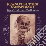 Peanut Butter Consp. - For Children Of All Ages cd