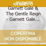 Garnett Gale & The Gentle Reign - Garnett Gale & The Gentle Reign cd