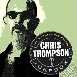 Chris Thompson - Jukebox (2 Cd) cd musicale di Chris Thompson