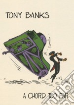 Tony Banks - A Chord Too Far: Box Set Anthology (4 Cd)