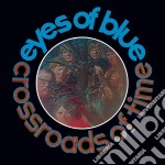 Eyes Of Blue - Crossroads Of Time (Remastered And Expanded Edition)