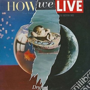 How We Live - Dry Land: Remastered Edition cd musicale di How We Live