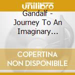 Gandalf - Journey To An Imaginary Land: Remastered Edition cd