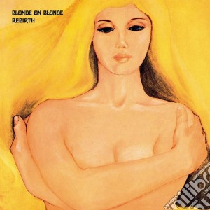 Blonde On Blonde - Rebirth (Remastered And Expanded Edition) cd musicale di Blonde On Blonde