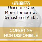 Unicorn - One More Tomorrow: Remastered And Expanded Edition cd