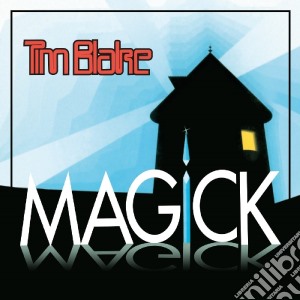 Tim Blake - Magick: Remastered Edition cd musicale di Tim Blake