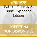 Patto - Monkey'S Bum: Expanded Edition cd musicale di Patto