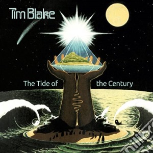 Tim Blake - The Tide Of The Century: Remastered Edition cd musicale di Tim Blake