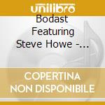 Bodast Featuring Steve Howe - Towards Utopia: Remastered Edition cd musicale di Bodast featuring ste