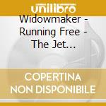 Widowmaker - Running Free - The Jet Recordings 1976-1977 (2 Cd) cd musicale di Widowmaker