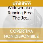Widowmaker - Running Free - The Jet Recordings 1976-1977 (2 Cd)