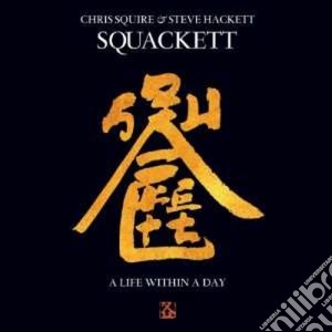 Squackett - A Life Within A Day (2 Cd) cd musicale di Squackett