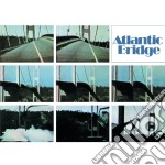 Atlantic Bridge - Atlantic Bridge: Remastered & Expanded Edition