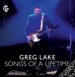 Greg Lake - Songs Of A Lifetime cd musicale di Greg Lake