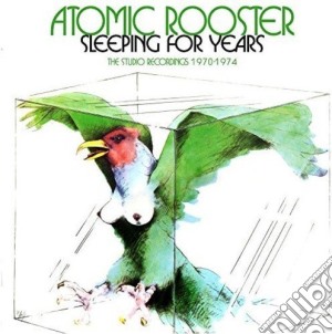 Atomic Rooster - Sleeping For Years - The Studio Recordings 1970-1974: Clamshell Boxset (4 Cd) cd musicale di Rooster Atomic