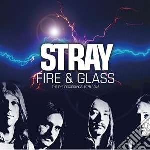 Stray - Fire & Glass - The Pye Recordings 1975-1976: Remastered Edition (2 Cd) cd musicale di Stray