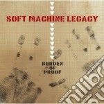 Soft Machine Legacy - Burden Of Proof