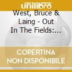 West, Bruce & Laing - Out In The Fields: The Albums 1972-1974 cd