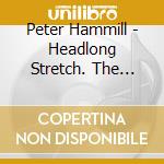 Peter Hammill - Headlong Stretch. The Fie. Albums 1992-1996 (4 Cd) cd