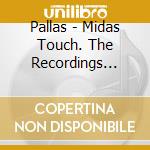 Pallas - Midas Touch. The Recordings 1998-2007 (9 Cd) cd
