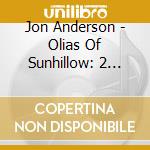 Jon Anderson - Olias Of Sunhillow: 2 Disc Expanded & Remastered Digipak Edition cd musicale