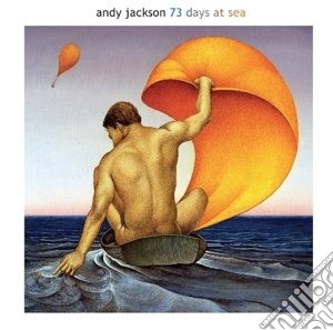 Andy Jackson - 73 Days At Sea (2 Cd) cd musicale di Andy Jackson