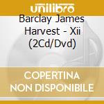 Barclay James Harvest - Xii (2Cd/Dvd) cd