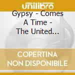 Gypsy - Comes A Time - The United Artists Recordings (2 Cd) cd