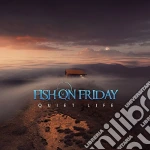 Fish On Friday - Quiet Life cd