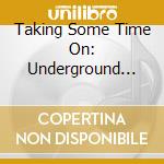 Taking Some Time On: Underground Sounds Of 1970 / Various (4 Cd) cd