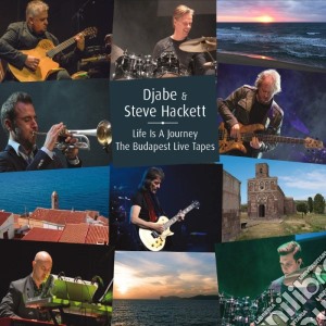 Steve Hackett & Djabe - Life Is A Journey - The Budapest Live (2 Cd+Dvd) cd musicale di Steve Hackett & Djabe