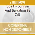 Spirit - Sunrise And Salvation (8 Cd) cd musicale