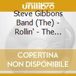 Steve Gibbons Band (The) - Rollin' - The Albums 1976-1978 (5 Cd) cd