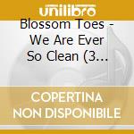 Blossom Toes - We Are Ever So Clean (3 Cd) cd musicale