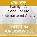 Family - A Song For Me - Remastered And Expanded Edition cd