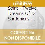 Spirit - Twelve Dreams Of Dr Sardonicus - Remastered And Expanded 2Cd Edition cd