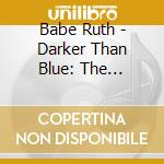 Babe Ruth - Darker Than Blue: The Harvest Years 1972-1975 (3 Cd) cd