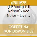 (LP Vinile) Bill Nelson'S Red Noise - Live At The De Montfort Hall Leicester 1979 (2X10-Inch) (Rsd 2023) vinile