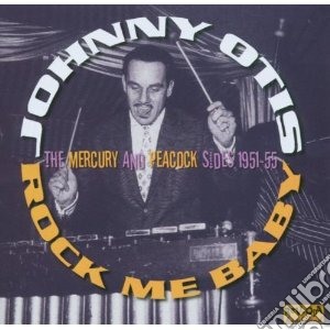 Johnny Otis - Rock Me Baby cd musicale di Johnny Otis