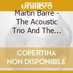Martin Barre - The Acoustic Trio And The Electric Quartet Live In The Usa And Europe (2 Cd) cd